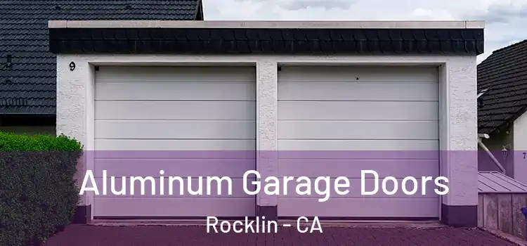  Aluminum Garage Doors Rocklin - CA