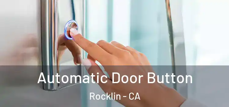 Automatic Door Button Rocklin - CA