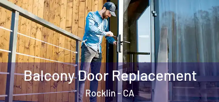  Balcony Door Replacement Rocklin - CA