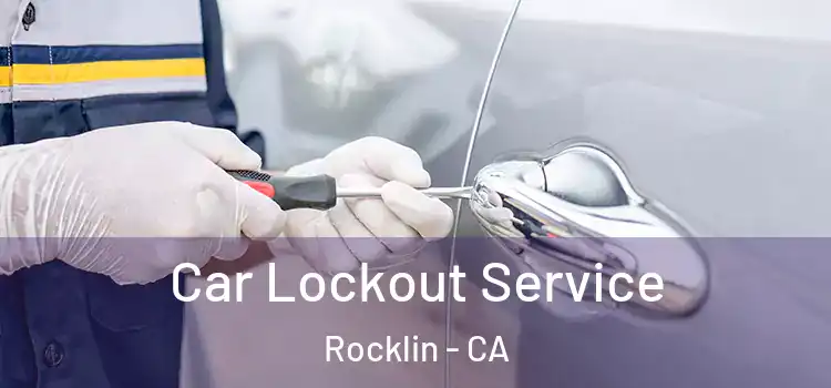 Car Lockout Service Rocklin - CA