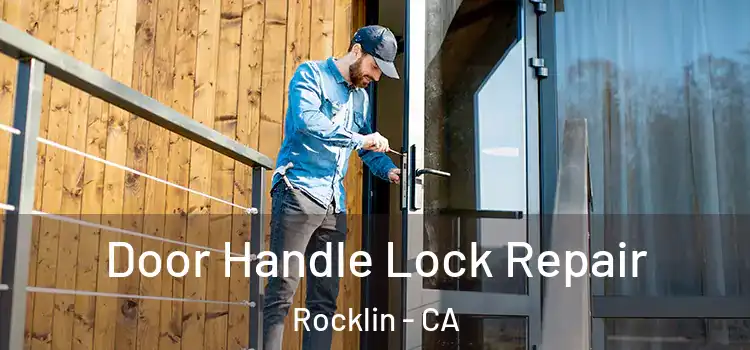 Door Handle Lock Repair Rocklin - CA