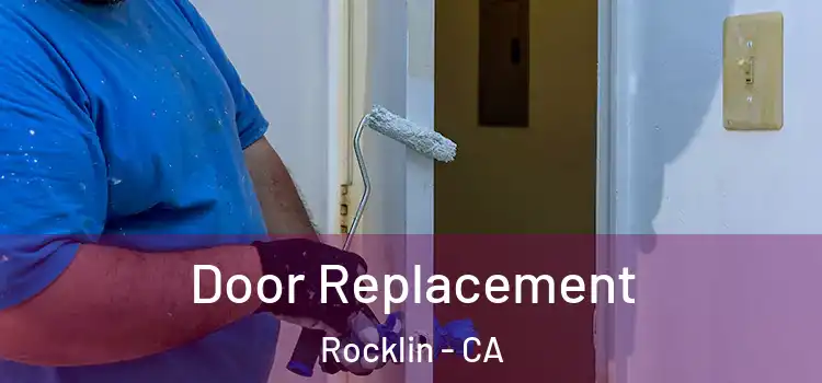 Door Replacement Rocklin - CA
