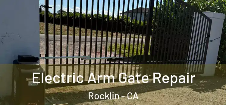 Electric Arm Gate Repair Rocklin - CA