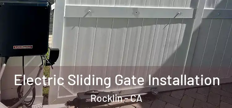 Electric Sliding Gate Installation Rocklin - CA