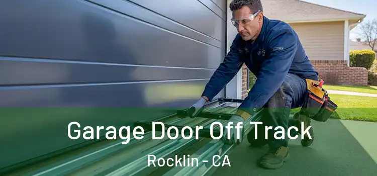 Garage Door Off Track Rocklin - CA