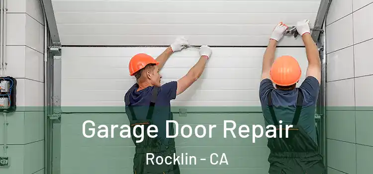  Garage Door Repair Rocklin - CA