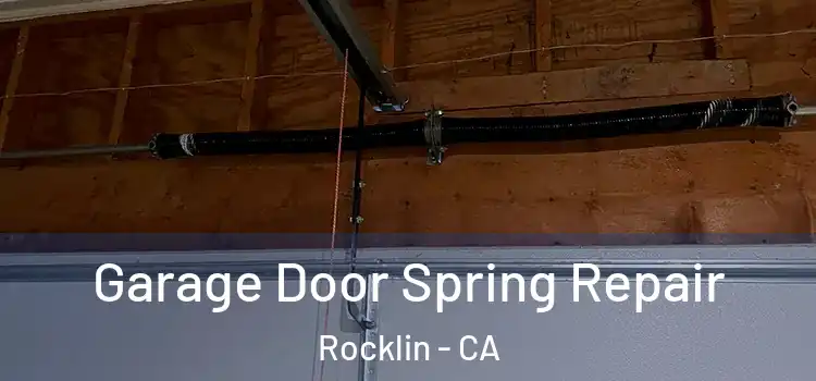  Garage Door Spring Repair Rocklin - CA