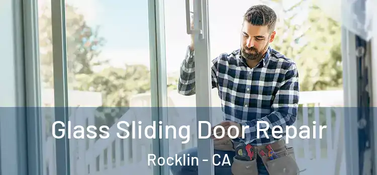 Glass Sliding Door Repair Rocklin - CA