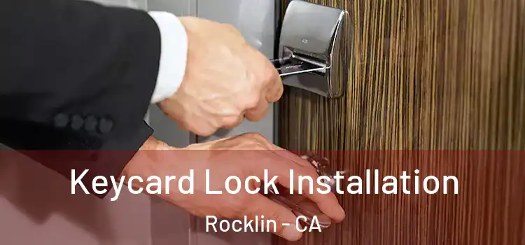  Keycard Lock Installation Rocklin - CA