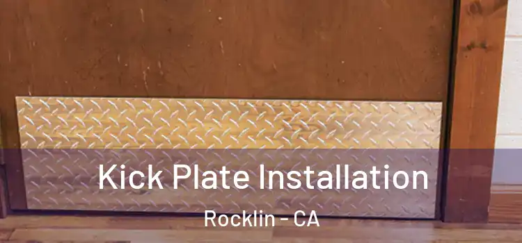 Kick Plate Installation Rocklin - CA