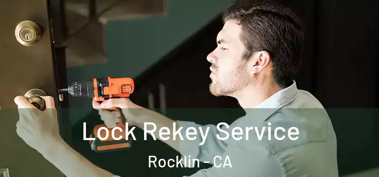 Lock Rekey Service Rocklin - CA