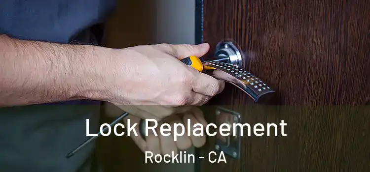 Lock Replacement Rocklin - CA