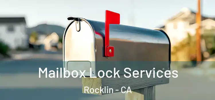 Mailbox Lock Services Rocklin - CA