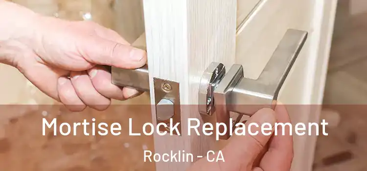 Mortise Lock Replacement Rocklin - CA