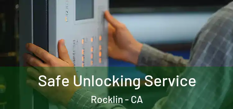 Safe Unlocking Service Rocklin - CA