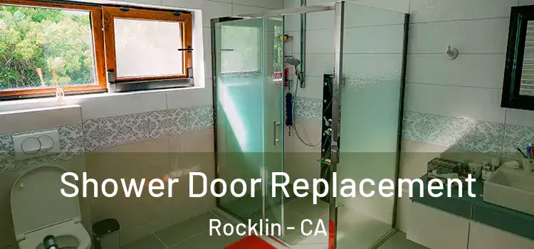 Shower Door Replacement Rocklin - CA