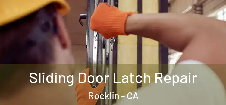 Sliding Door Latch Repair Rocklin - CA