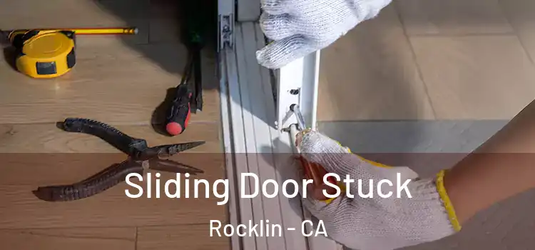 Sliding Door Stuck Rocklin - CA