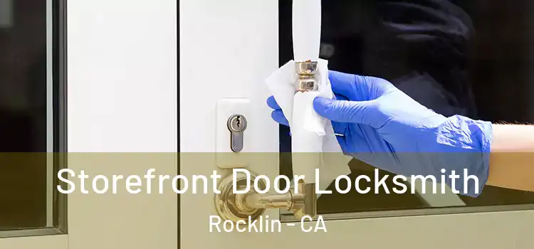 Storefront Door Locksmith Rocklin - CA