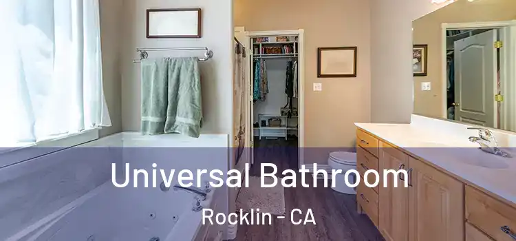 Universal Bathroom Rocklin - CA